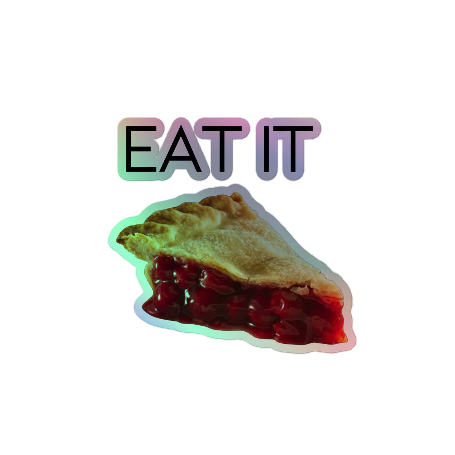 Eat It Holographic Sticker